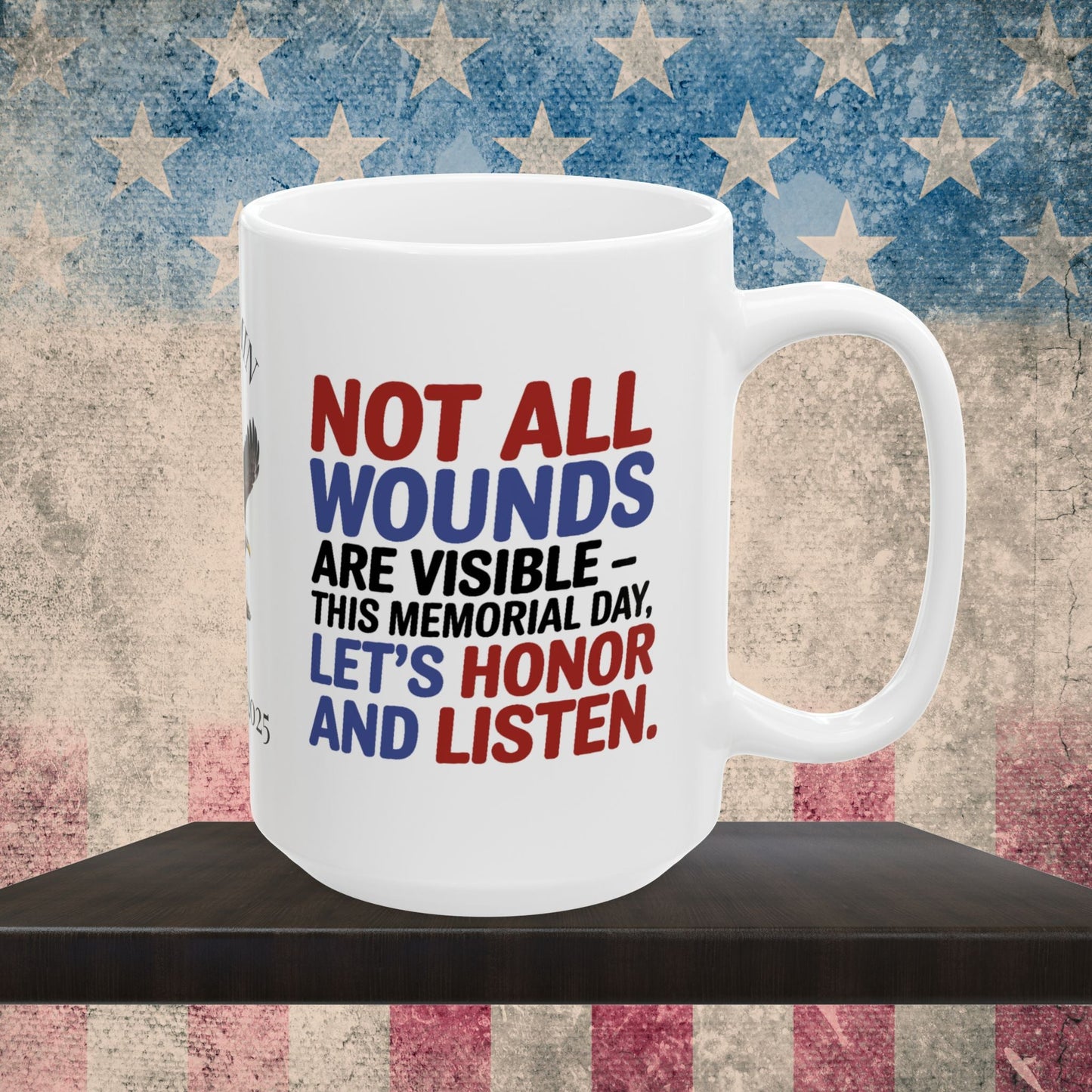 Not All Wounds Are Visible Memorial Day mug - PTSD support, veteran awareness, military tribute
