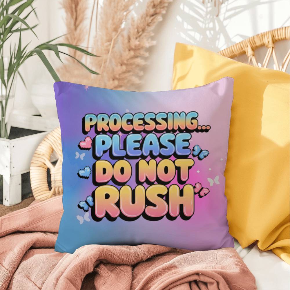 Processing… Please Do Not Rush Y2K pillow custom name stress relief and self-care gift - MySisterIsASurvivor