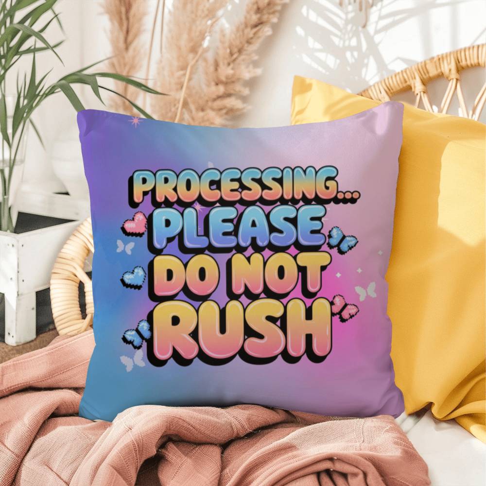 Processing… Please Do Not Rush Y2K pillow custom name stress relief and self-care gift - MySisterIsASurvivor