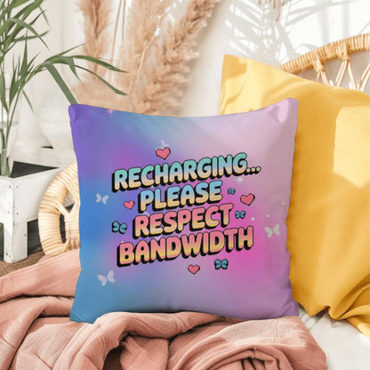 Recharging… Please Respect Bandwidth Y2K pillow custom name self-care gift - MySisterIsASurvivor