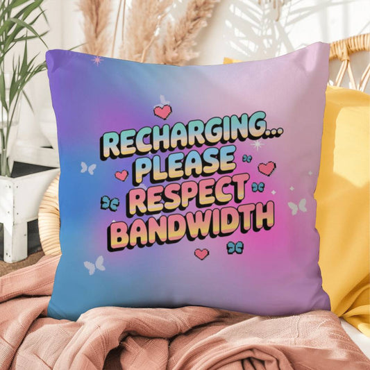 Recharging… Please Respect Bandwidth Y2K pillow custom name self-care gift - MySisterIsASurvivor