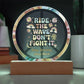 Ride the Wave Don’t Fight It 7" LED Acrylic Circle Plaque - Mindfulness & Healing Gift - MySisterIsASurvivor