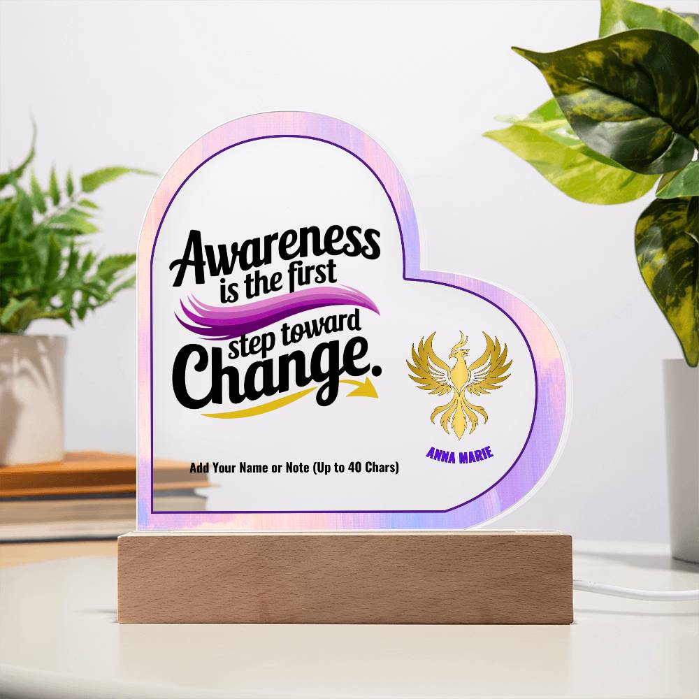 Awareness Is the First Step Toward Change 7" Personalized Acrylic Heart Plaque for Survivor Support and Healing