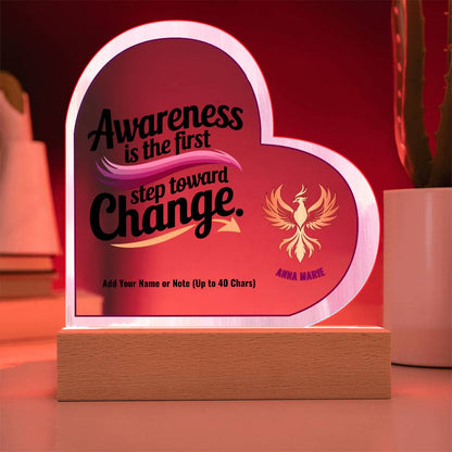Awareness Is the First Step Toward Change 7" Personalized Acrylic Heart Plaque for Survivor Support and Healing