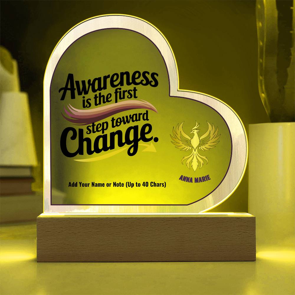 Awareness Is the First Step Toward Change 7" Personalized Acrylic Heart Plaque for Survivor Support and Healing