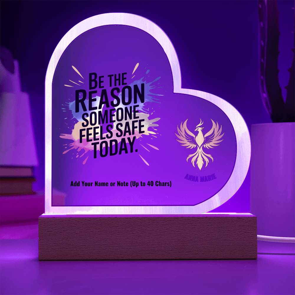 Be the Reason Someone Feels Safe Today 7" Personalized Acrylic Heart Plaque for Domestic Violence Awareness Gift