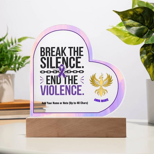 Break the Silence End the Violence 7" Personalized Acrylic Heart Plaque for Survivor Empowerment and Healing