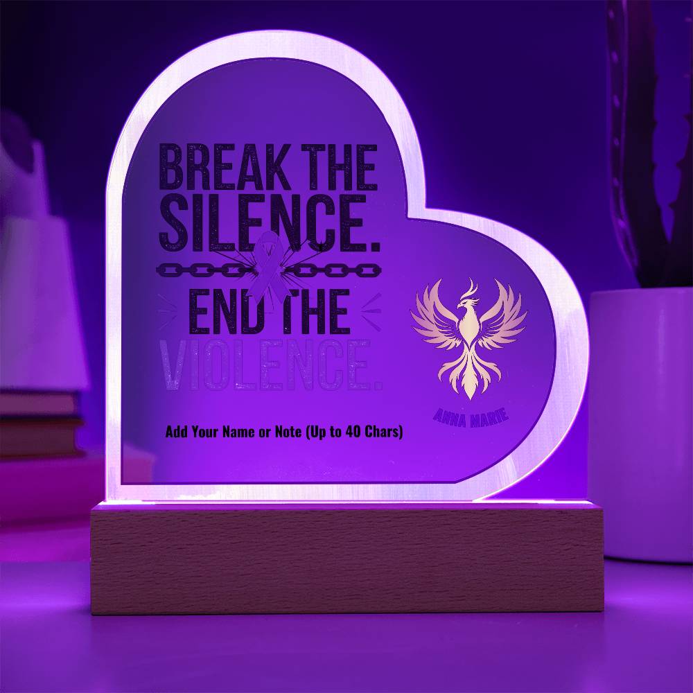 Break the Silence End the Violence 7" Personalized Acrylic Heart Plaque for Survivor Empowerment and Healing