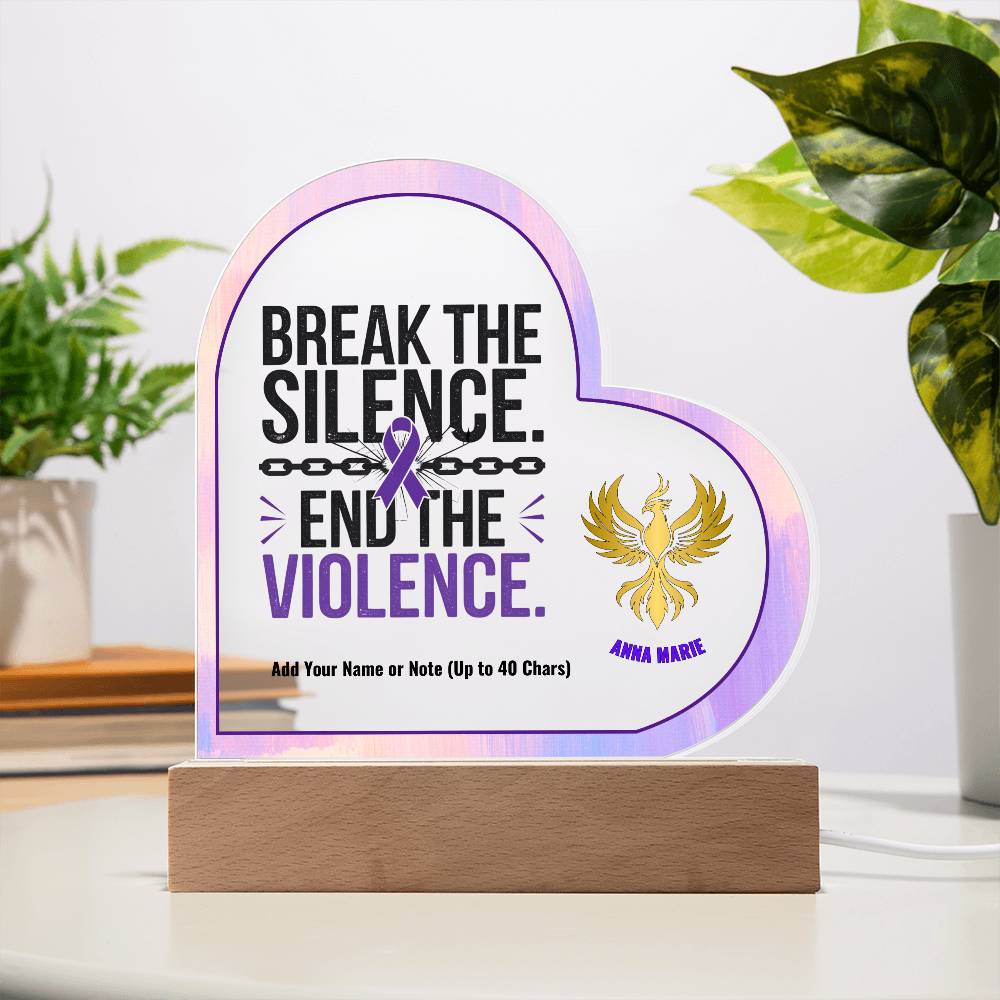 Break the Silence End the Violence 7" Personalized Acrylic Heart Plaque for Survivor Empowerment and Healing