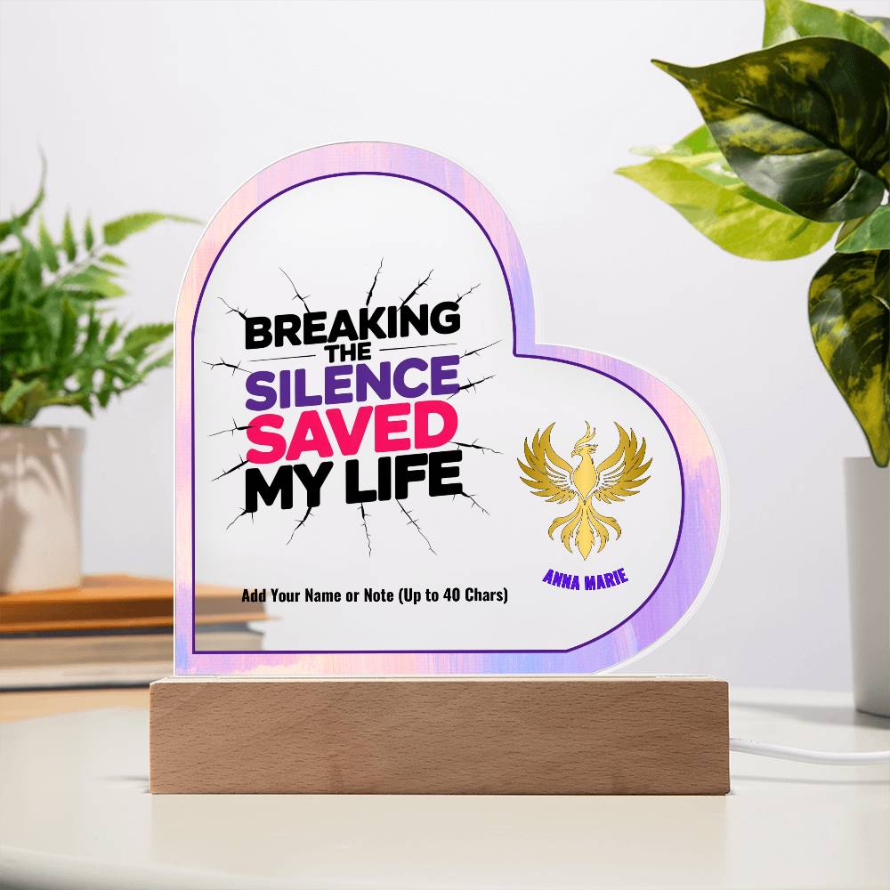 Breaking the Silence Saved My Life 7" Personalized Acrylic Heart Plaque for Abuse Survivor Support Gift