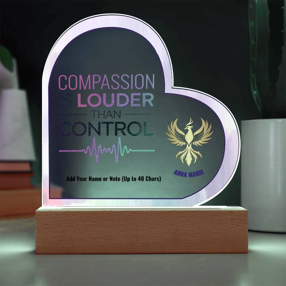 Compassion Is Louder Than Control 7" Personalized Acrylic Heart Plaque for Advocacy and Awareness Gift