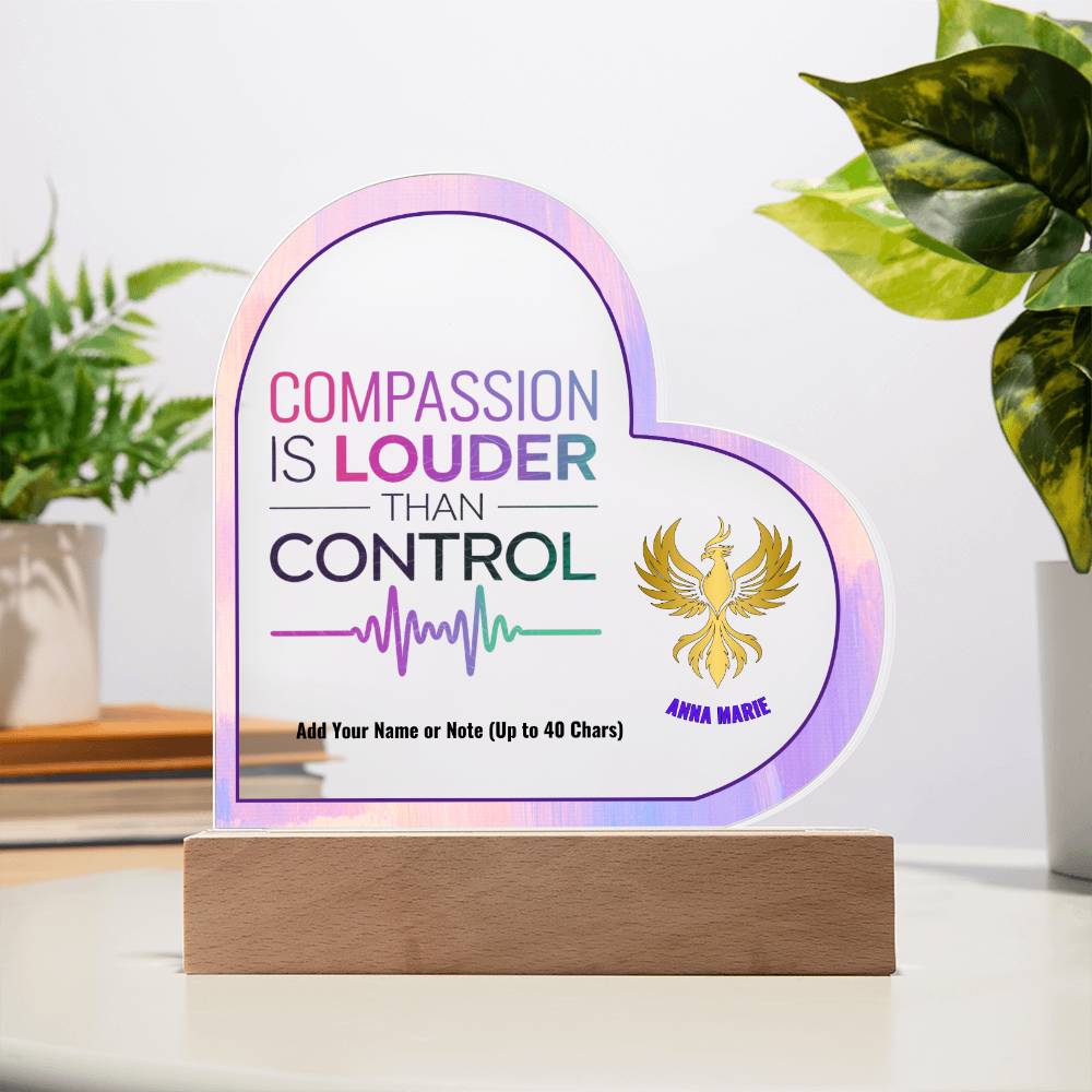Compassion Is Louder Than Control 7" Personalized Acrylic Heart Plaque for Advocacy and Awareness Gift