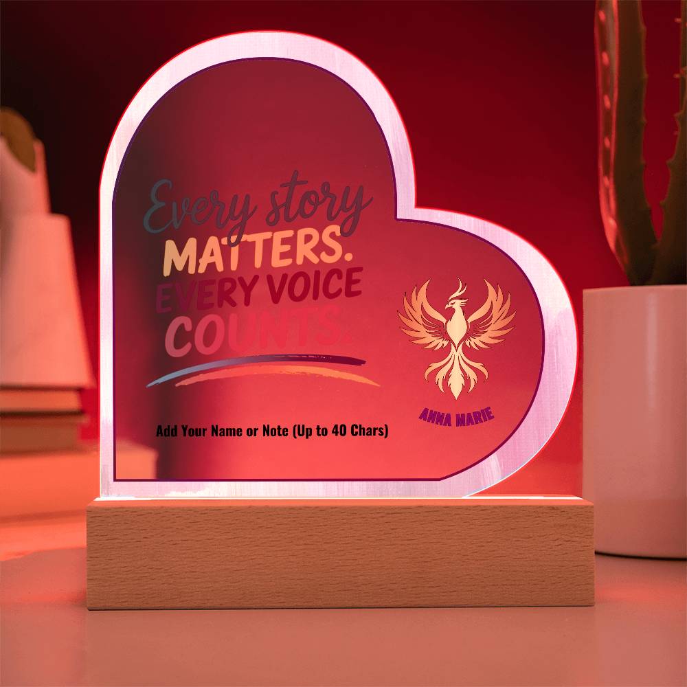 Every Story Matters Every Voice Counts 7" Personalized Acrylic Heart Plaque for Empowerment and Support Decor