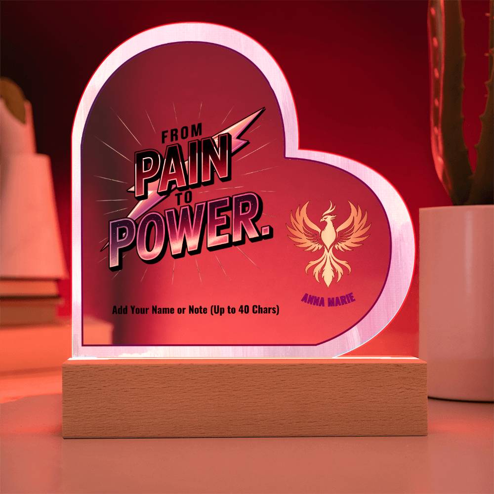 From Pain to Power 7" Personalized Acrylic Heart Plaque for PTSD Recovery and Domestic Abuse Survivor Gift