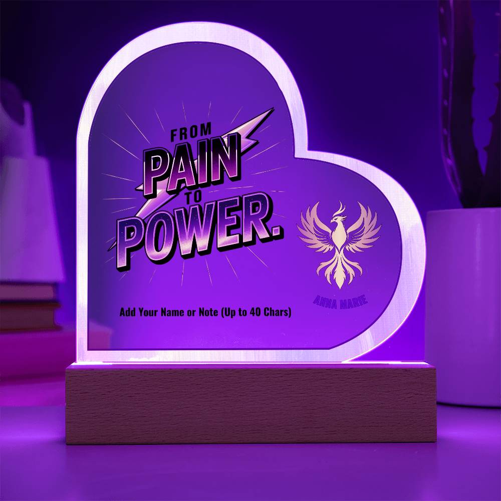 From Pain to Power 7" Personalized Acrylic Heart Plaque for PTSD Recovery and Domestic Abuse Survivor Gift