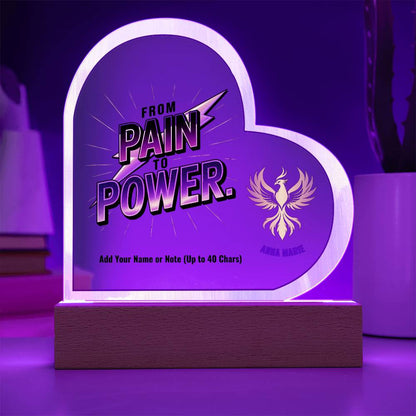 From Pain to Power 7" Personalized Acrylic Heart Plaque for PTSD Recovery and Domestic Abuse Survivor Gift