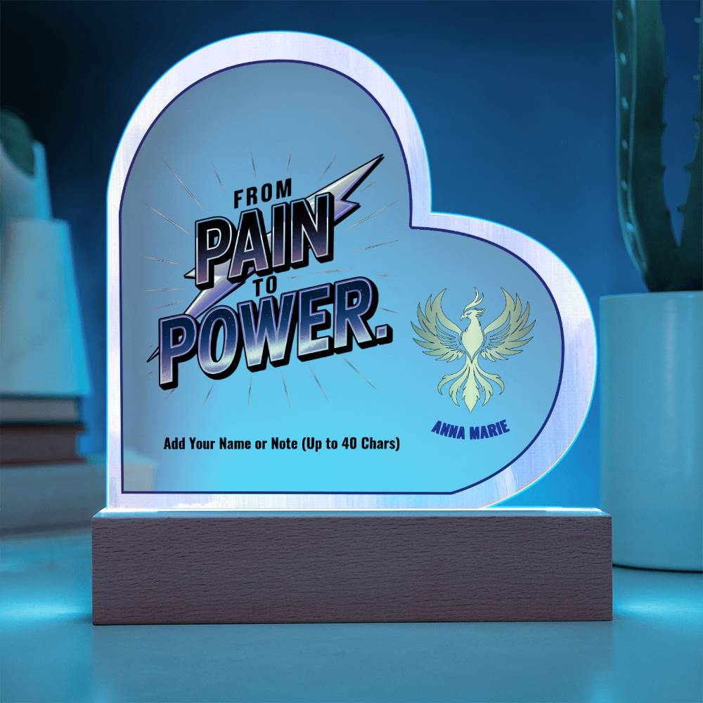 From Pain to Power 7" Personalized Acrylic Heart Plaque for PTSD Recovery and Domestic Abuse Survivor Gift