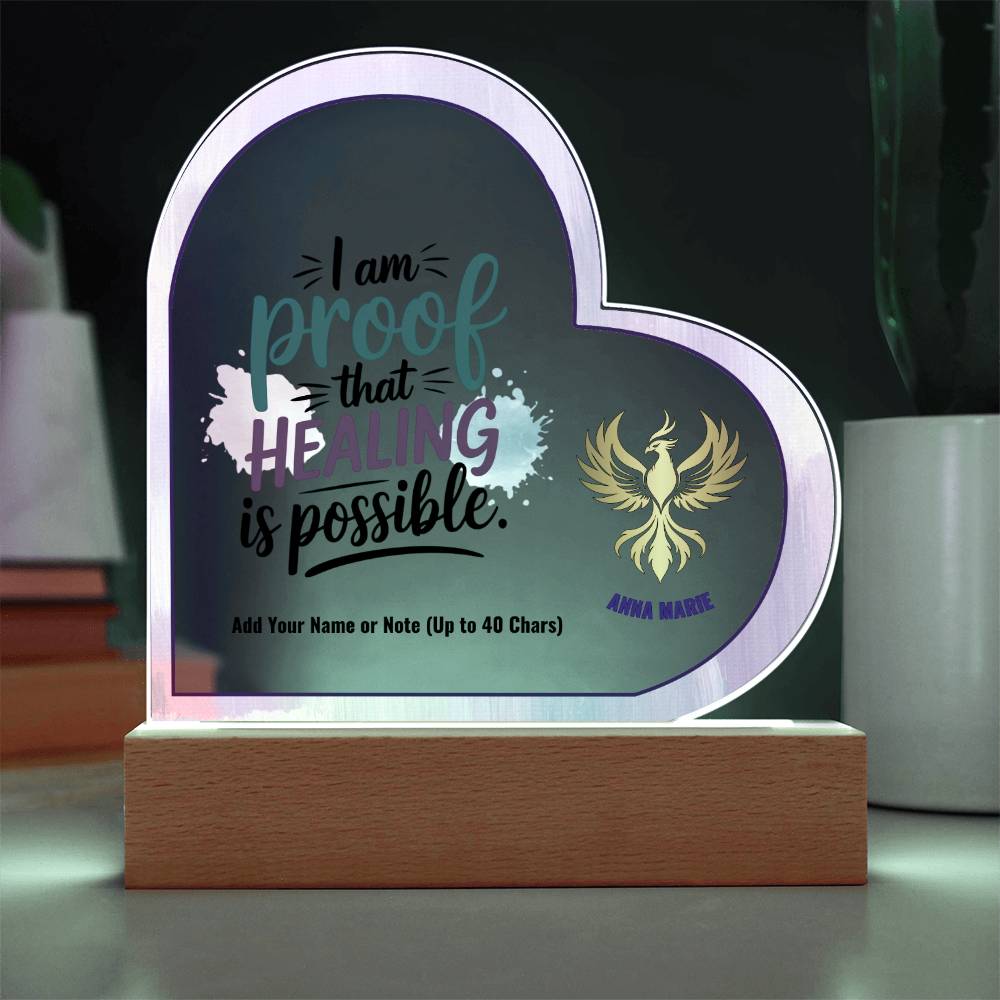 I Am Proof That Healing Is Possible 7" Personalized Acrylic Heart Plaque for Trauma and PTSD Recovery Gift