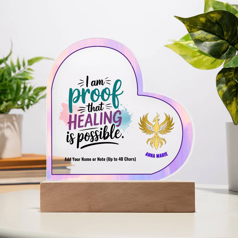 I Am Proof That Healing Is Possible 7" Personalized Acrylic Heart Plaque for Trauma and PTSD Recovery Gift