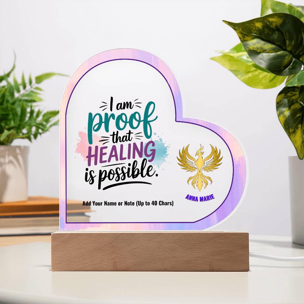 I Am Proof That Healing Is Possible 7" Personalized Acrylic Heart Plaque for Trauma and PTSD Recovery Gift
