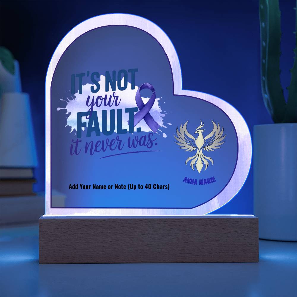 It’s Not Your Fault It Never Was 7" Personalized Acrylic Heart Plaque for Domestic Violence Survivor Gift
