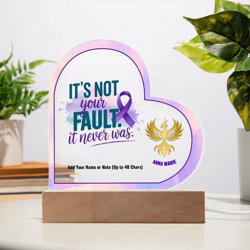 It’s Not Your Fault It Never Was 7" Personalized Acrylic Heart Plaque for Domestic Violence Survivor Gift