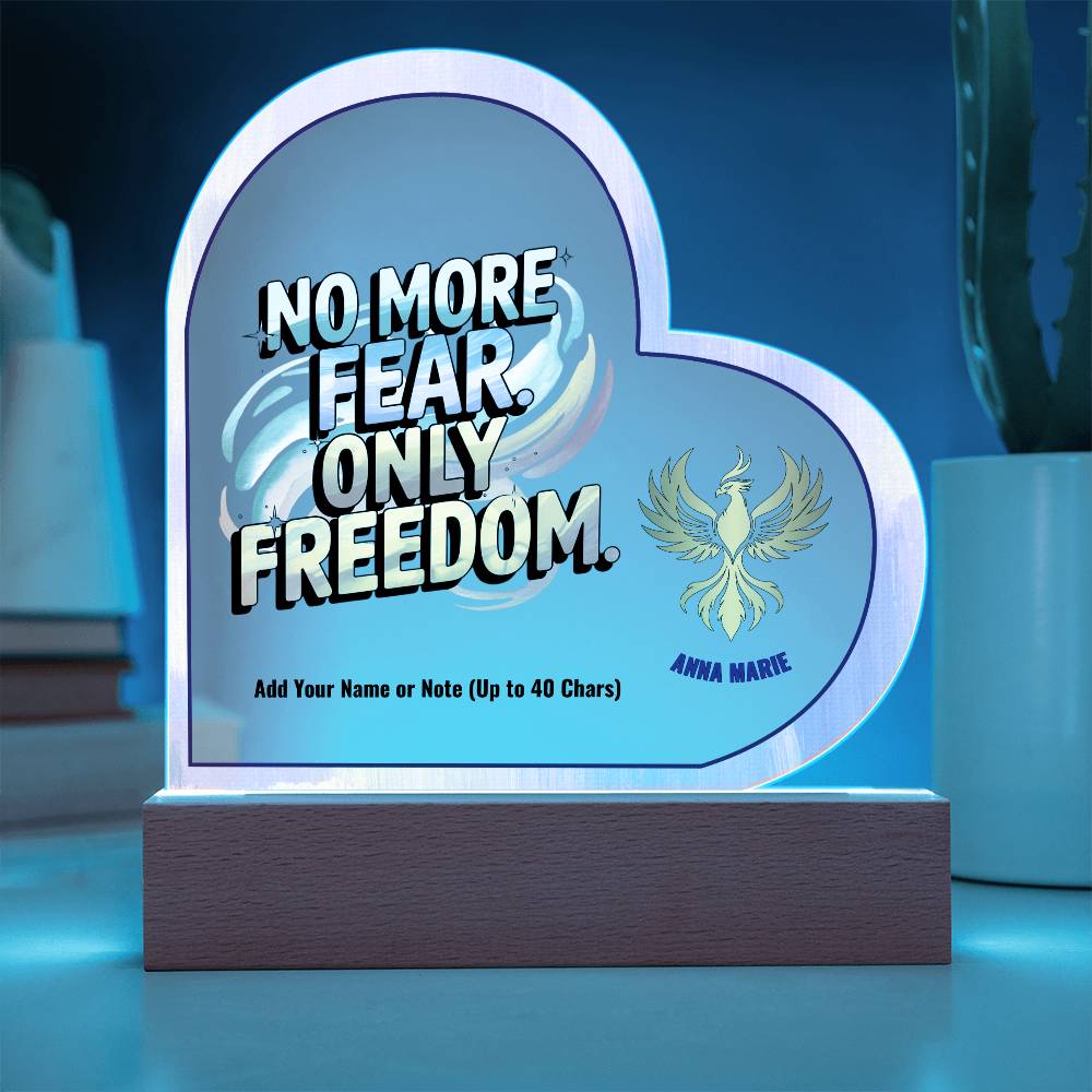 No More Fear Only Freedom 7" Personalized Acrylic Heart Plaque for Empowerment and Abuse Recovery Gift