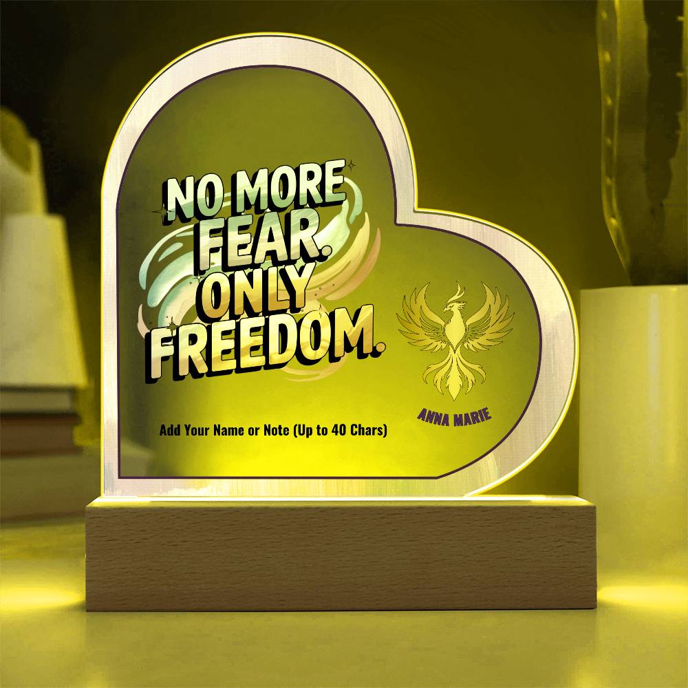 No More Fear Only Freedom 7" Personalized Acrylic Heart Plaque for Empowerment and Abuse Recovery Gift