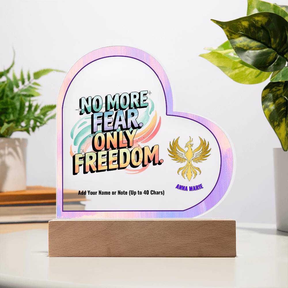 No More Fear Only Freedom 7" Personalized Acrylic Heart Plaque for Empowerment and Abuse Recovery Gift