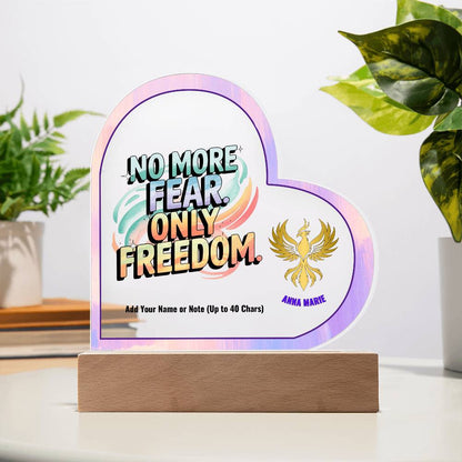 No More Fear Only Freedom 7" Personalized Acrylic Heart Plaque for Empowerment and Abuse Recovery Gift