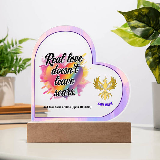 Real Love Doesn’t Leave Scars 7" Personalized Acrylic Heart Plaque for Domestic Violence Healing Gift