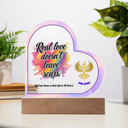 Real Love Doesn’t Leave Scars 7" Personalized Acrylic Heart Plaque for Domestic Violence Healing Gift
