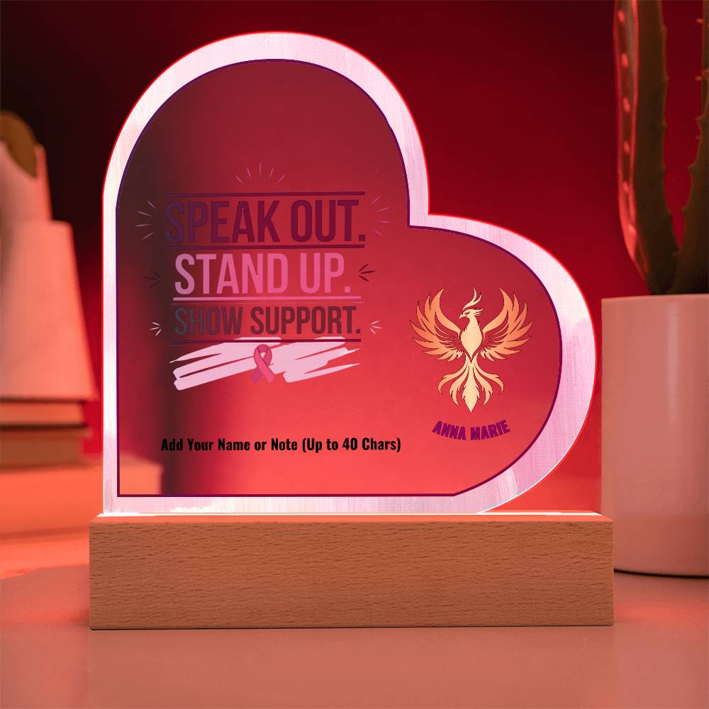 Speak Out Stand Up Show Support 7" Personalized Acrylic Heart Plaque for Domestic Violence Awareness Gift