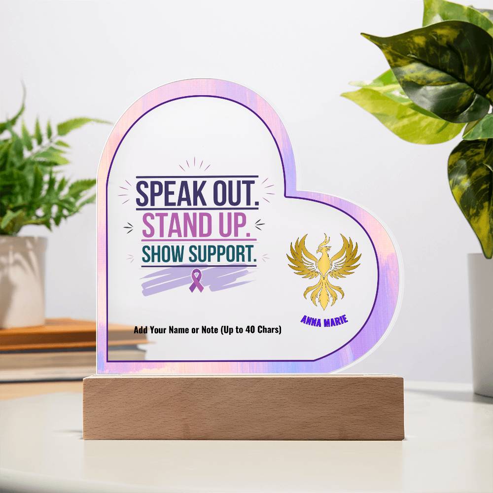 Speak Out Stand Up Show Support 7" Personalized Acrylic Heart Plaque for Domestic Violence Awareness Gift