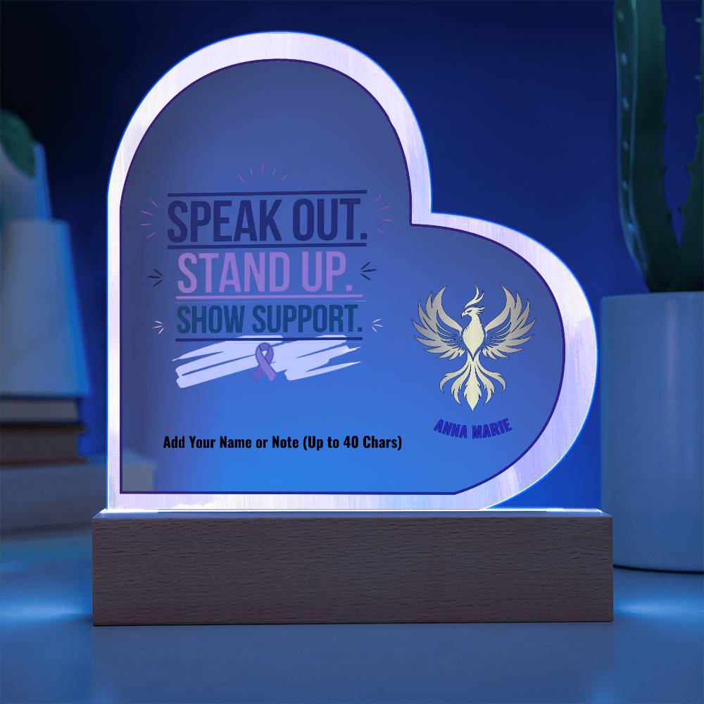 Speak Out Stand Up Show Support 7" Personalized Acrylic Heart Plaque for Domestic Violence Awareness Gift