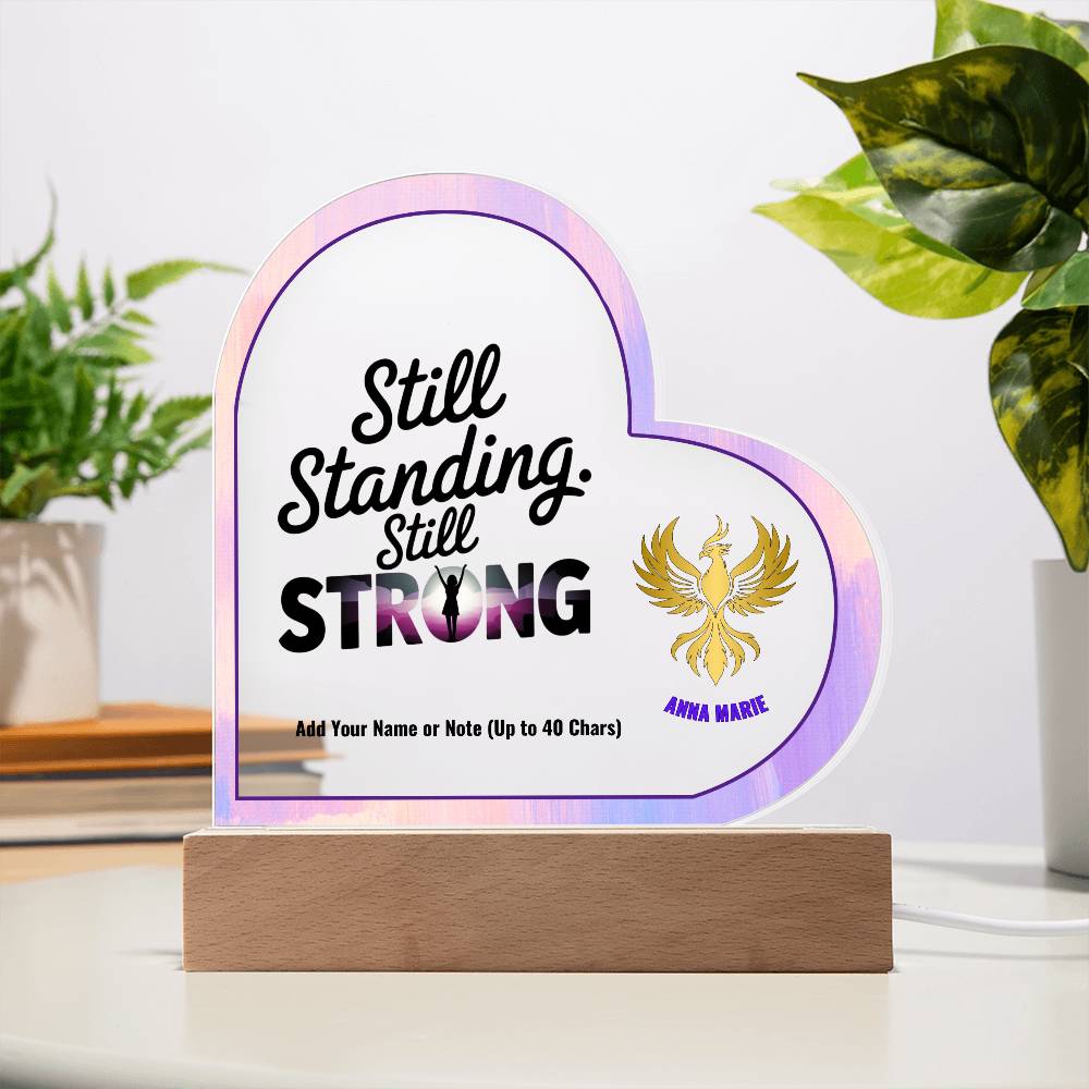 Still Standing Still Strong 7" Personalized Acrylic Heart Plaque for PTSD Recovery and Empowerment Gift