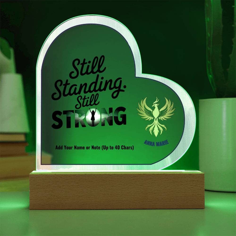 Still Standing Still Strong 7" Personalized Acrylic Heart Plaque for PTSD Recovery and Empowerment Gift