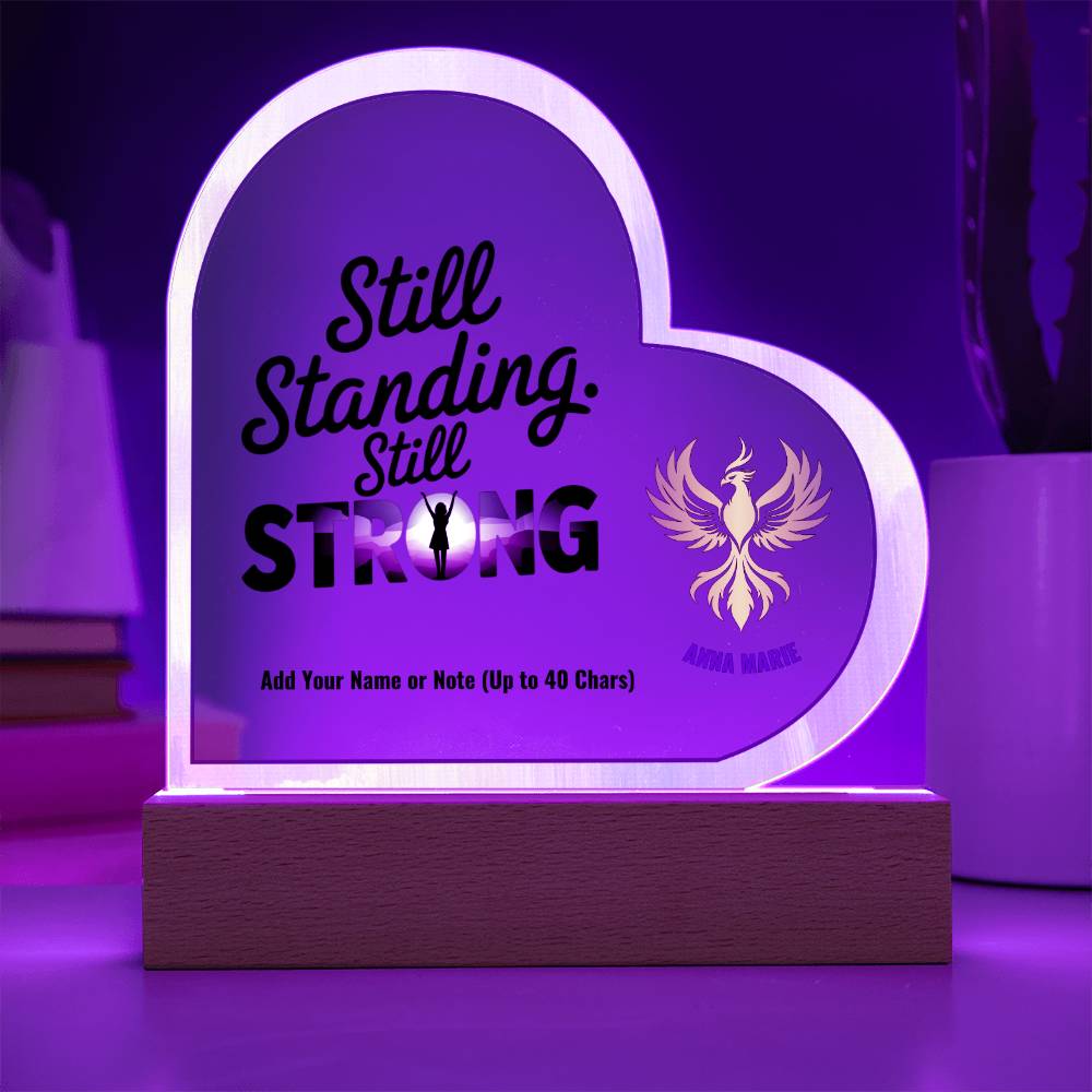Still Standing Still Strong 7" Personalized Acrylic Heart Plaque for PTSD Recovery and Empowerment Gift