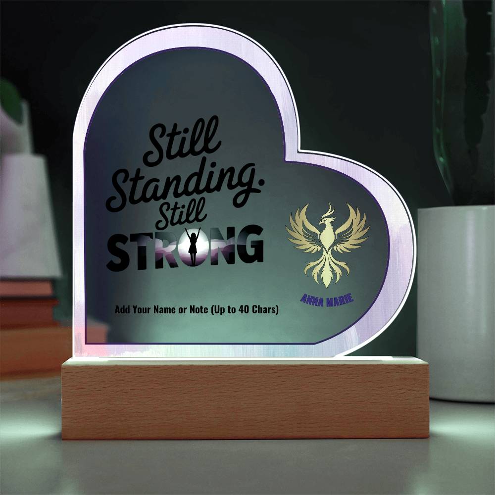 Still Standing Still Strong 7" Personalized Acrylic Heart Plaque for PTSD Recovery and Empowerment Gift