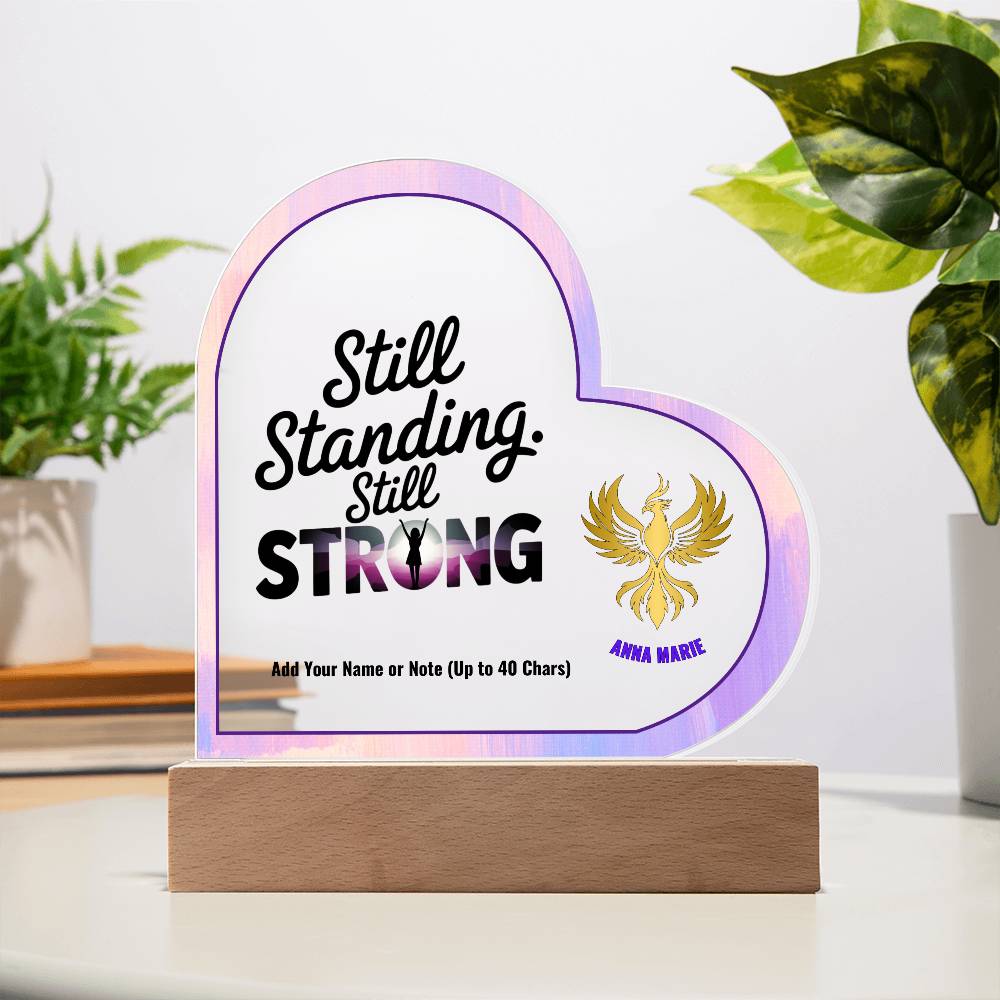 Still Standing Still Strong 7" Personalized Acrylic Heart Plaque for PTSD Recovery and Empowerment Gift