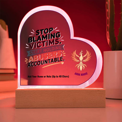 Stop Blaming Victims Hold Abusers Accountable 7" Personalized Acrylic Heart Plaque for Survivor Advocacy