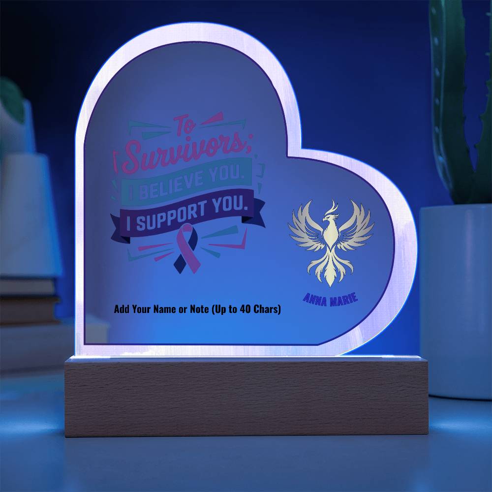 To Survivors I Believe You I Support You 7" Personalized Acrylic Heart Plaque for Awareness and Advocacy Gift