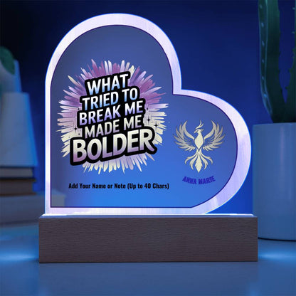 What Tried to Break Me Made Me Bolder 7" Personalized Acrylic Heart Plaque for Survivor Empowerment Gift