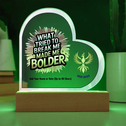 What Tried to Break Me Made Me Bolder 7" Personalized Acrylic Heart Plaque for Survivor Empowerment Gift