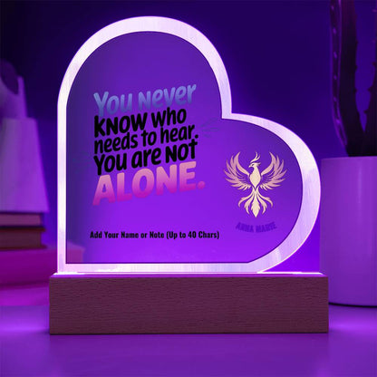 You Are Not Alone 7" Personalized Acrylic Heart Plaque for Survivor Support and Domestic Violence Awareness