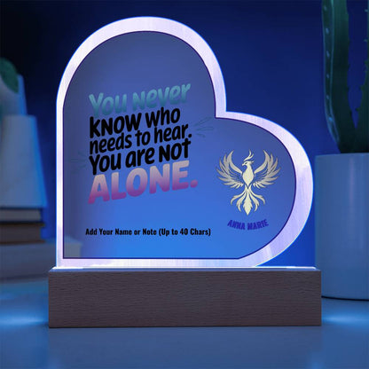 You Are Not Alone 7" Personalized Acrylic Heart Plaque for Survivor Support and Domestic Violence Awareness