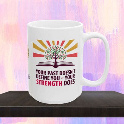 Empowerment mug about strength and moving forward.