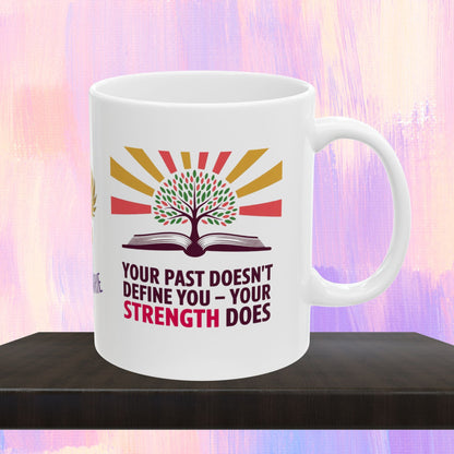 Empowerment mug about strength and moving forward.