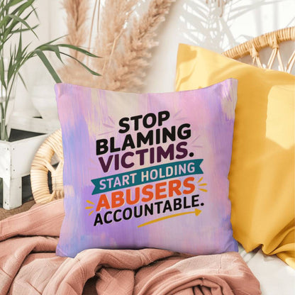 Stop Blaming Victims, Start Holding Abusers Accountable personalized indoor/outdoor pillow for survivor support and awareness