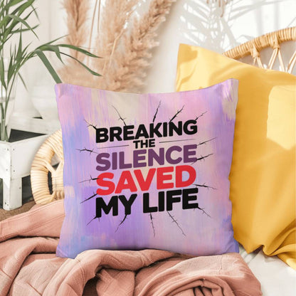 Breaking the Silence Saved My Life personalized indoor/outdoor pillow for survivor support and trauma healing gift